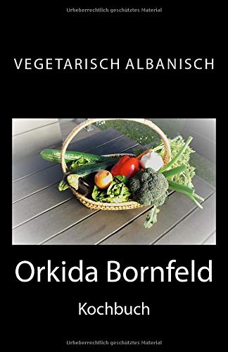 Vegetarisch Albanisch: Kochbuch