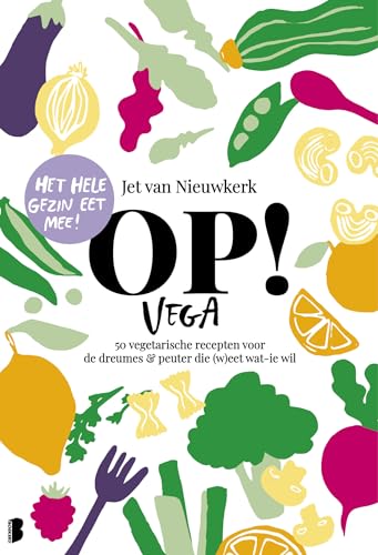 Op! Vega: 50 vegetarische recepten voor de dreumes & peuter die (w)eet wat-ie wil