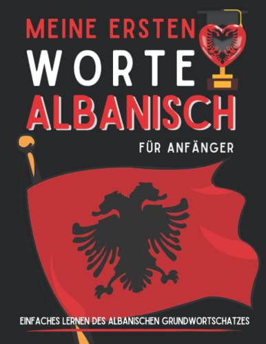 Meine ersten albanischen Wörter: Grundwortschatz Albanisch lernen, Albanisch für Anfänger, Buch für Erwachsene oder Kinder