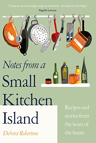 Notes from a Small Kitchen Island: ‘I want to eat every single recipe in this book’ Nigella Lawson