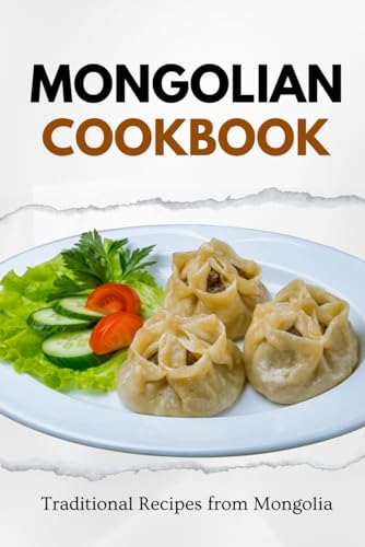 Mongolian Cookbook: Traditional Recipes from Mongolia (Asian Food)