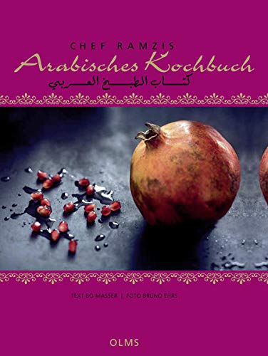 Chef Ramzis Arabisches Kochbuch: Mit einer Einführung von Bo Masser und Fotos von Bruno Ehrs. Deutsch-Arabische Ausgabe.