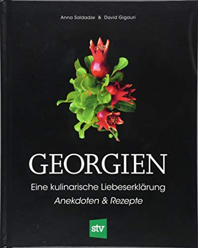 Georgien: Eine kulinarische Liebeserklärung, Anekdoten & Rezepte