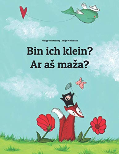 Bin ich klein? Ar aš maža?: Kinderbuch Deutsch-Litauisch (zweisprachig/bilingual) (Bilinguale Bücher (Deutsch-Litauisch) von Philipp Winterberg)