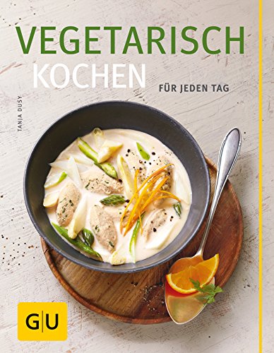 Vegetarisch kochen: Für jeden Tag (GU Themenkochbuch)