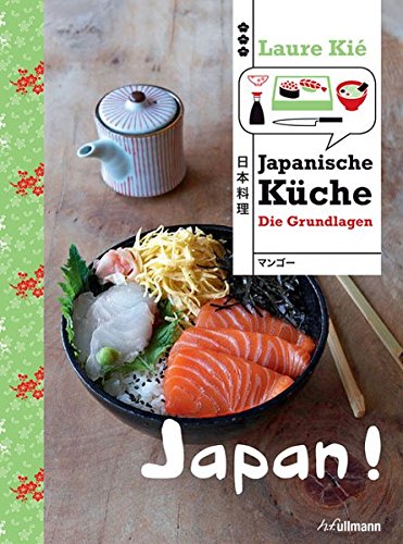 Japan! Japanische Küche: Die Grundlagen (Länderküchen Schritt für Schritt)