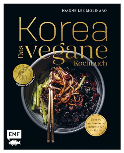 Korea – Das vegane Kochbuch: Kimchi, Bibimbap und mehr: Über 90 authentische Rezepte für zu Hause