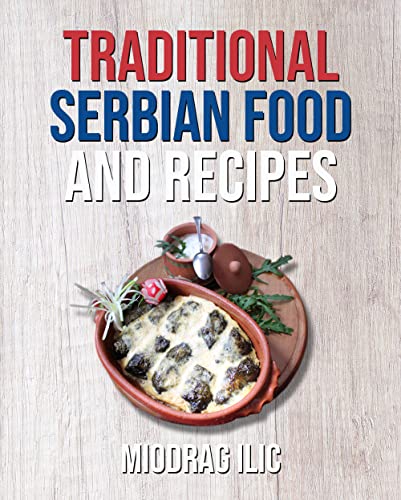 Traditional Serbian Food and Recipes (English Edition)
