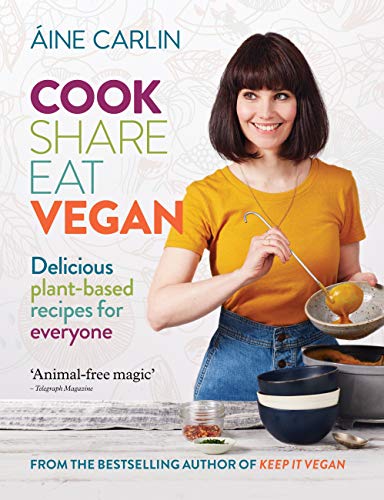 Cook Share Eat Vegan: Delicious plant-based recipes for Everyone (English Edition)