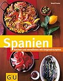 Spanien: Kochen und verwöhnen mit Originalrezepten