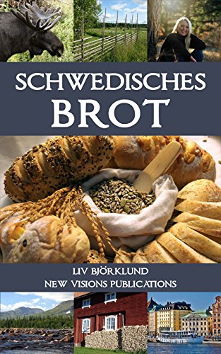 Schwedisches Brot (Die Grundlagen der schwedischen Küche 1)