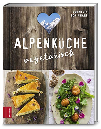 Alpenküche vegetarisch (376 - ZS Verlag)