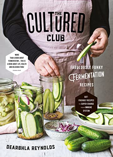 The Cultured Club: Fabulous Funky Fermentation Recipes (English Edition)