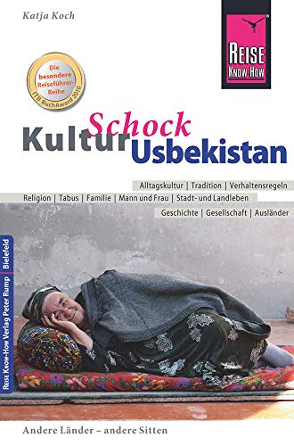 Reise Know-How KulturSchock Usbekistan: Alltagskultur, Traditionen, Verhaltensregeln, ...
