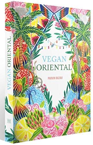 Vegan Oriental: sinnliche, orientalische Küche: ausgesuchte Gemüse-Köstlichkeiten aus der orientalischen Küche
