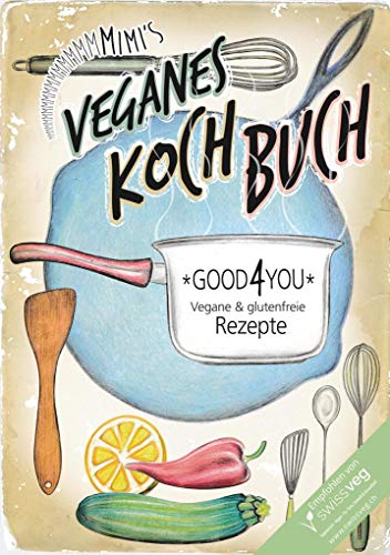 Veganes Kochbuch: Zweisprachige vegane & glutenfreie Rezepte (in Englisch & Deutsch)