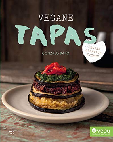 Vegane Tapas: vegan spanisch kochen: lecker spanisch kochen