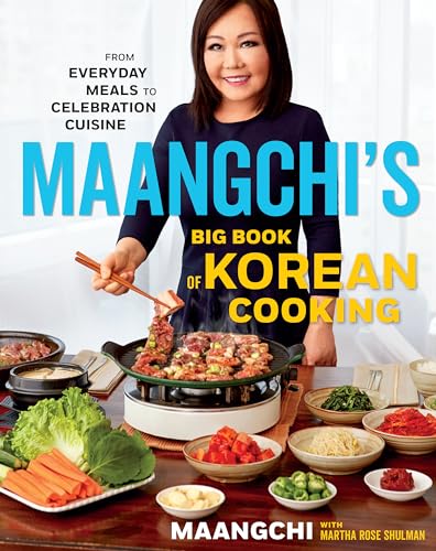 Maangchi's Big Book of Korean Cooking: From Everyday Meals to Celebration Cuisine