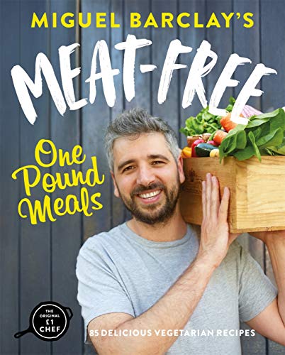 Meat-Free One Pound Meals: 85 delicious vegetarian recipes all for £1 per person (English Edition)