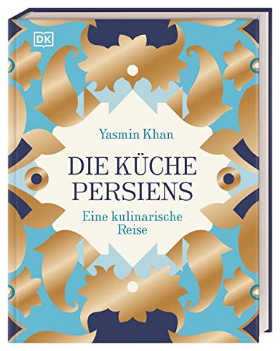 Die Küche Persiens: Eine kulinarische Reise