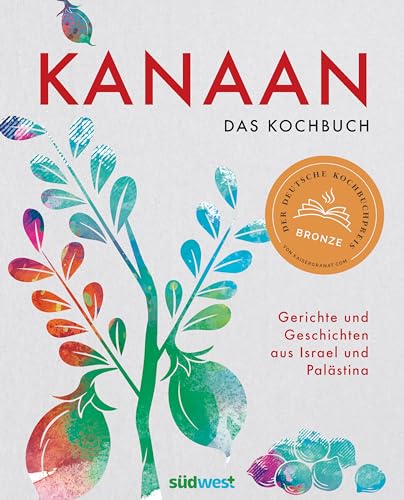 Kanaan - das israelisch-palästinensische Kochbuch: Ausgezeichnet mit dem Deutschen Kochbuchpreis Bronze 2023