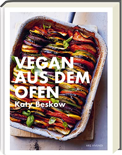 Vegan aus dem Ofen: Genussvoll und schnell - Kochbuch für den Feierabend mit einfachen Rezepten aus dem Ofen für köstliche pflanzliche Mahlzeiten (Vegane Kochbücher - Katy Beskow)