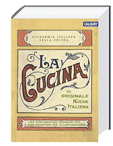 La Cucina – Die originale Küche Italiens: Das einzigartige Kochbuch mit 2.000 Rezepten aus allen Regionen