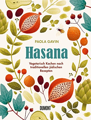Hasana: Vegetarisch kochen nach traditionellen jüdischen Rezepten