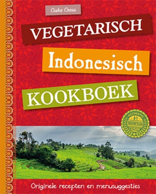 Vegetarisch Indonesisch kookboek: originele recepten en menusuggesties