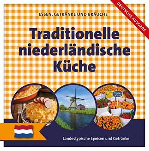 Traditionelle niederländische Küche: Landestypische Speisen und Getränke